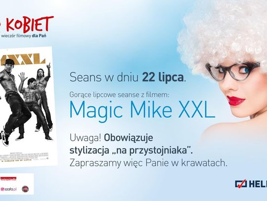 Kino Kobiet w Heliosie: Magic Mike XXL