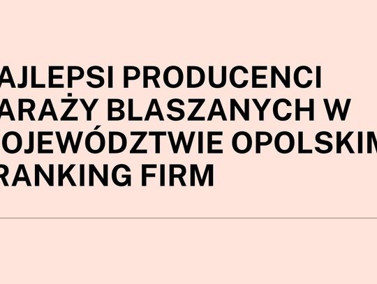 Najlepsi producenci garaży blaszanych w województwie opolskim - ranking firm