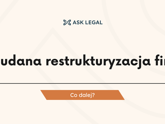 Nieudana restrukturyzacja firmy - co dalej?
