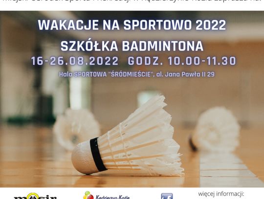 Wakacyjna szkółka badmintona w hali Śródmieście. MOSiR zaprasza na bezpłatne zajęcia