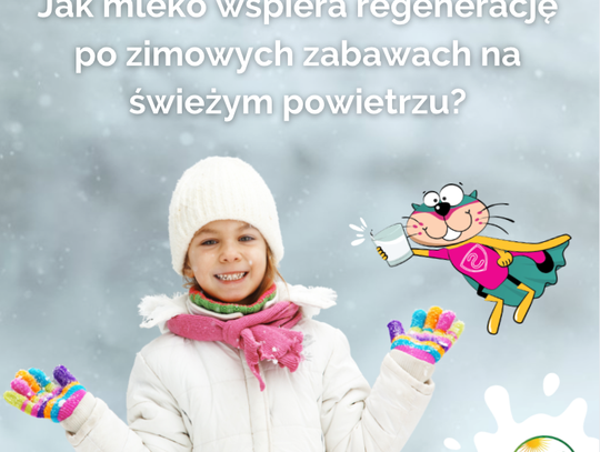 Zimowe aktywności – jak mleko wspiera regenerację po zimowych zabawach na świeżym powietrzu?