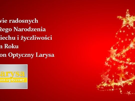Życzenia bożonarodzeniowe i noworoczne Salonu Optycznego Larysa dla Czytelników KK24.pl