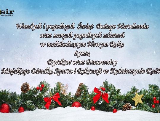 Życzenia świąteczne i noworoczne Miejskiego Ośrodka Sportu i Rekreacji w Kędzierzynie-Koźlu