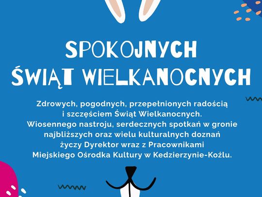 Życzenia wielkanocne Miejskiego Ośrodka Kultury dla Czytelników KK24.pl