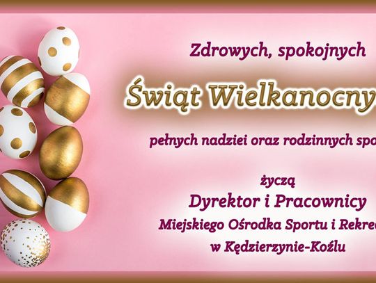 Życzenia wielkanocne Miejskiego Ośrodka Sportu i Rekreacji dla Czytelników KK24.pl