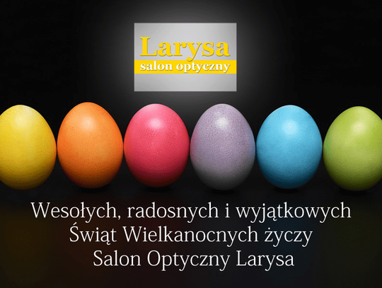 Życzenia wielkanocne Salonu Optycznego Larysa dla Czytelników KK24.pl