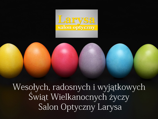 Życzenia wielkanocne Salonu Optycznego Larysa dla Czytelników KK24.pl