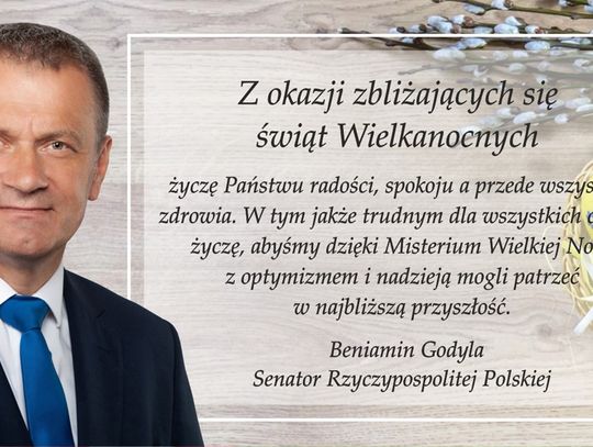 Życzenia wielkanocne senatora Beniamina Godyli dla Czytelników KK24.pl