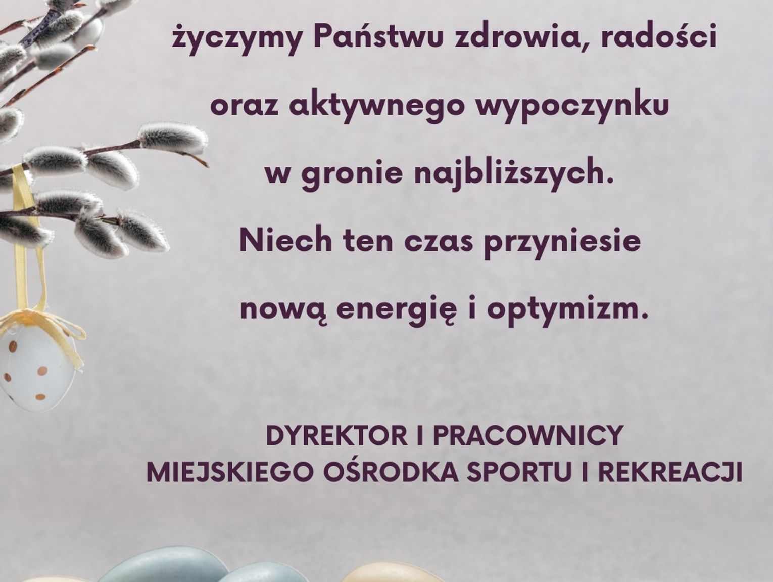 Życzenia wielkanocne MOSiR Kędzierzyn-Koźle Czytelników KK24.pl