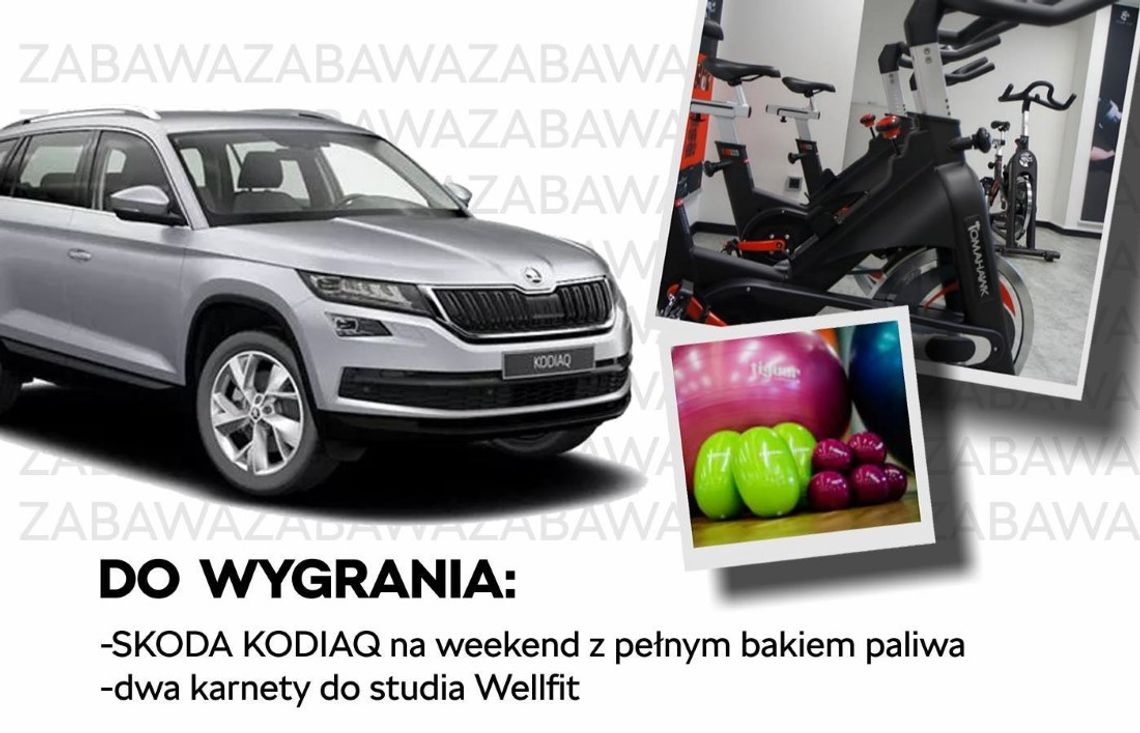 Do zgarnięcia Skoda Kodiaq z pełnym bakiem paliwa na weekend i karnety do Studia Fitnessu Wellfit