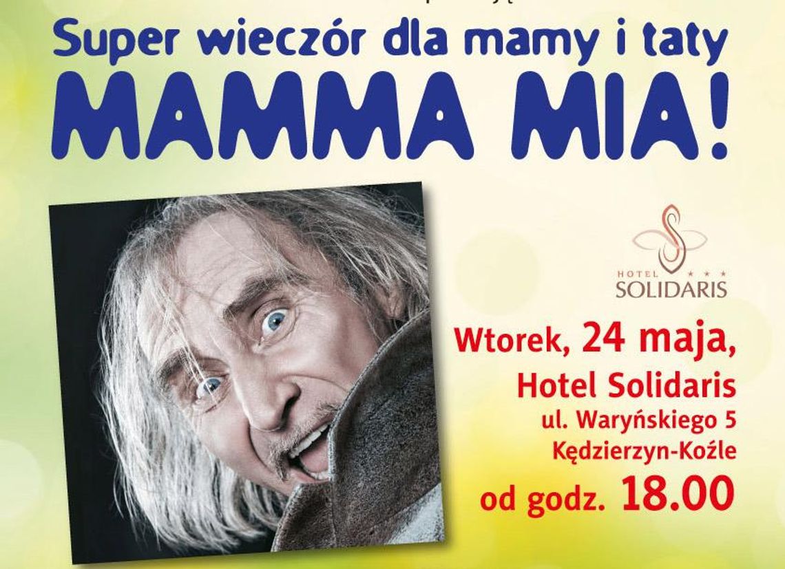 Mamma Mia! Cóż to będzie za wieczór! Dzień mamy i taty w Hotelu Solidaris. Mamy wejściówki