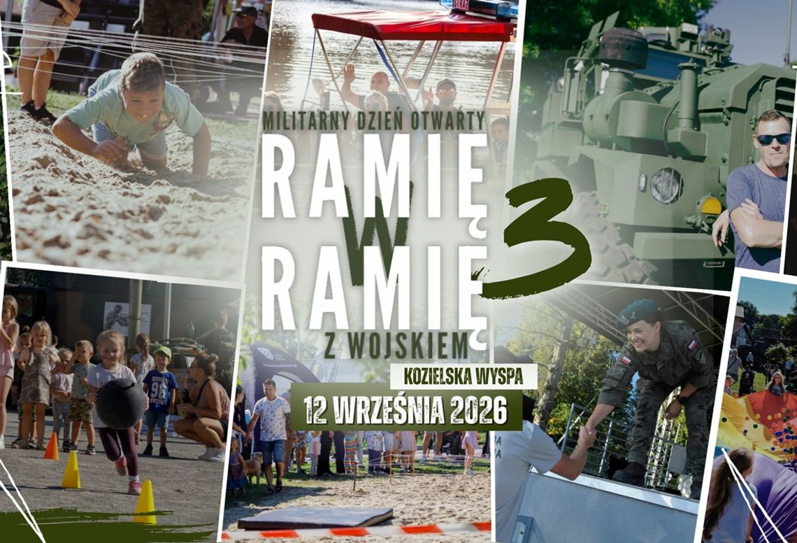 Militarny Dzień Otwarty na Kozielskiej Wyspie. Już dziś piknik „Ramię w Ramię z Wojskiem 3” Militarny Dzień Otwarty na Kozielskiej Wyspie. Już dziś piknik „Ramię w Ramię z Wojskiem 3”