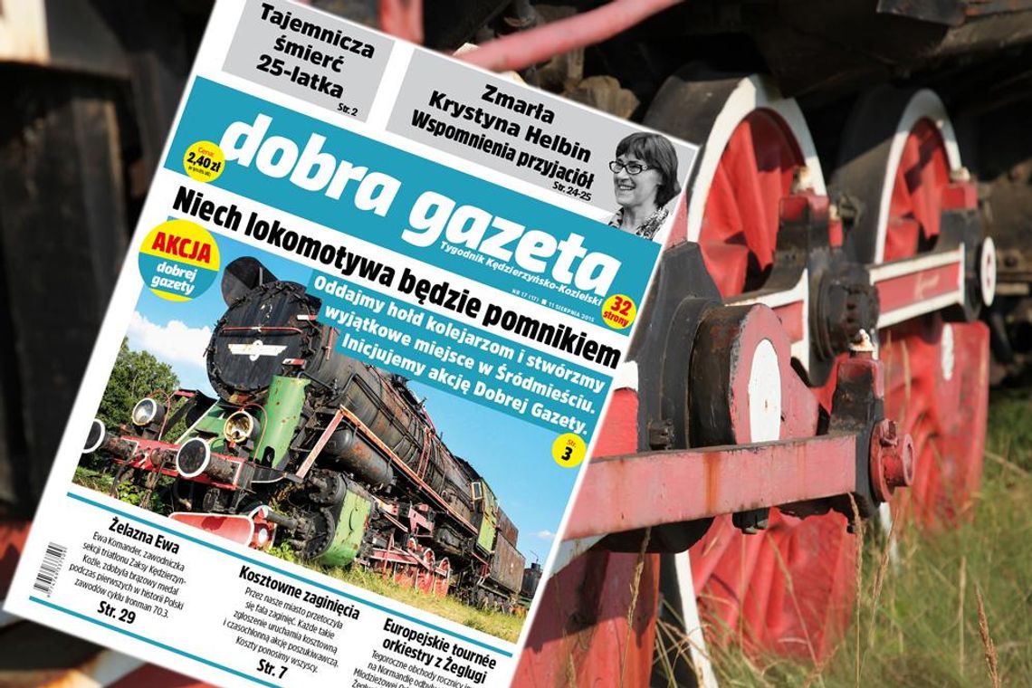 Tygodnik Dobra Gazeta: Niech lokomotywa będzie pomnikiem w hołdzie kolejarzom. ZDJĘCIA