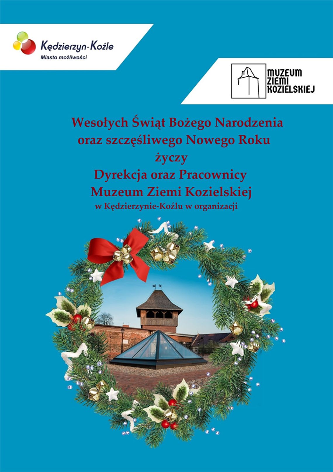 Życzenia świąteczne i noworoczne Muzeum Ziemi Kozielskiej dla Czytelników KK24.pl