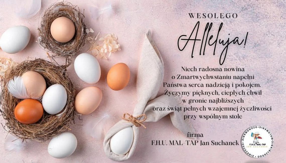 Życzenia wielkanocne firmy Mal Tap Jan Suchanek dla Czytelników KK24.pl Życzenia wielkanocne firmy Mal Tap Jan Suchanek dla Czytelników KK24.pl