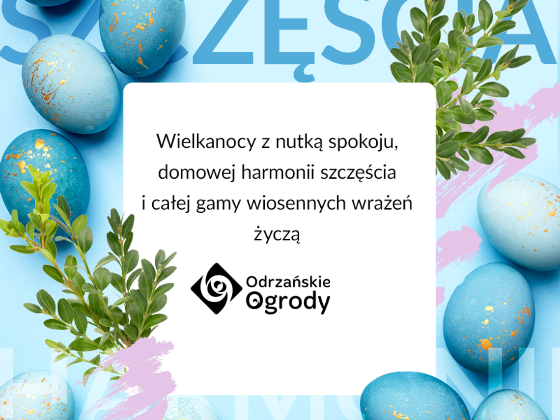 Życzenia wielkanocne Galerii Odrzańskie Ogrody dla Czytelników KK24.pl