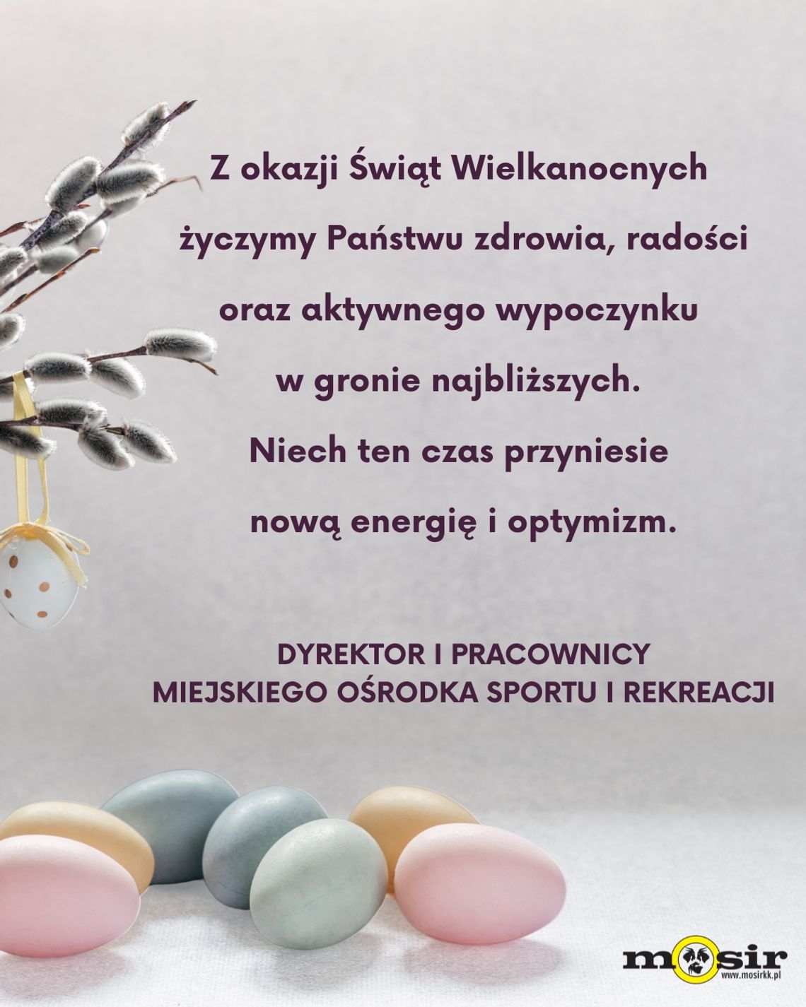 Życzenia wielkanocne MOSiR Kędzierzyn-Koźle dla Czytelników KK24.pl