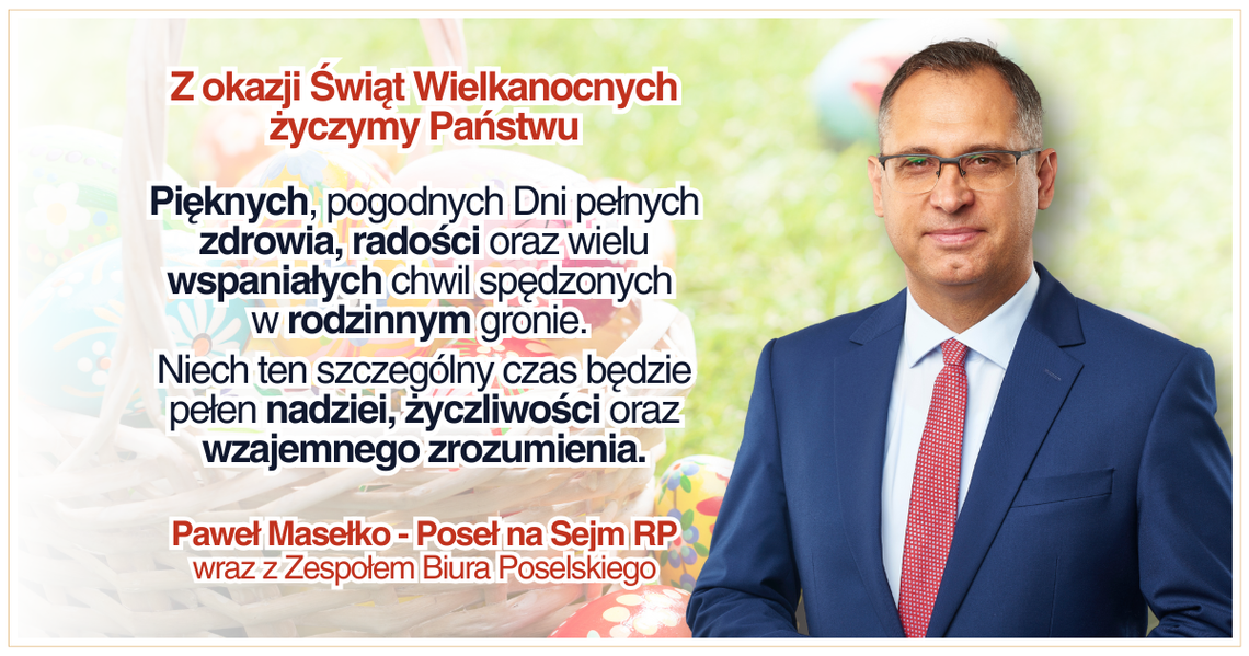Życzenia wielkanocne posła Pawła Masełko dla Czytelników KK24.pl