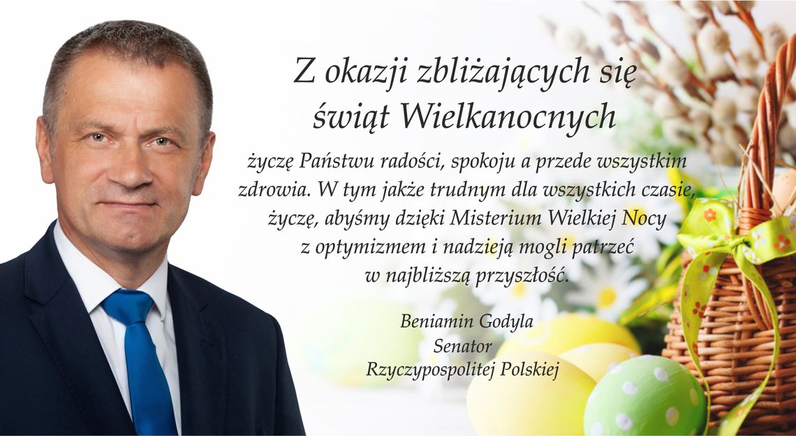 Życzenia wielkanocne senatora Beniamina Godyli dla Czytelników KK24.pl